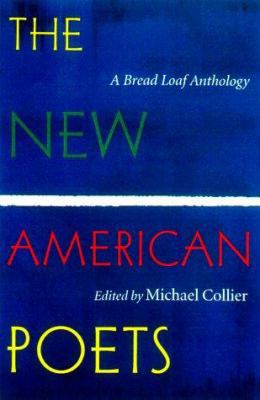 The New American Poets: A Bread Loaf Anthology 0874519640 Book Cover