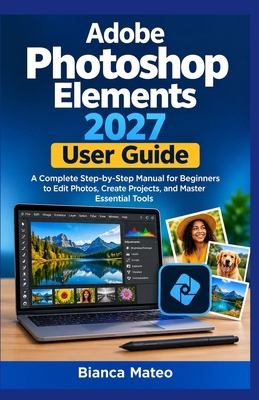 Adobe Photoshop Elements 2027 User Guide: A Com... B0HKGB1HNX Book Cover