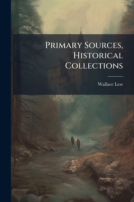 Primary Sources, Historical Collections 1024303144 Book Cover