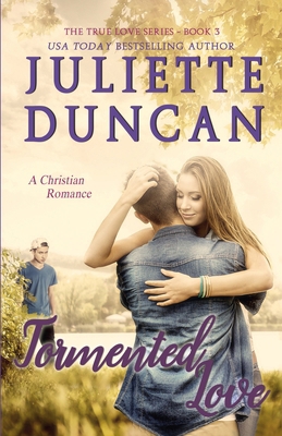 Tormented Love: A Christian Romance 154465278X Book Cover
