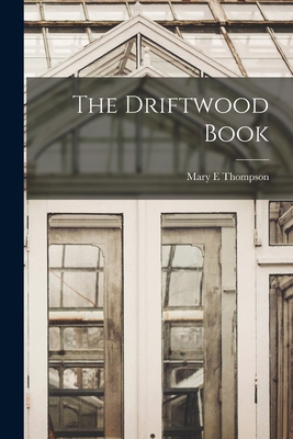 The Driftwood Book 1013629892 Book Cover