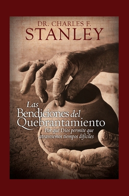 Las Bendiciones del Quebrantamiento: Por Qué Di... [Spanish] 0829758895 Book Cover