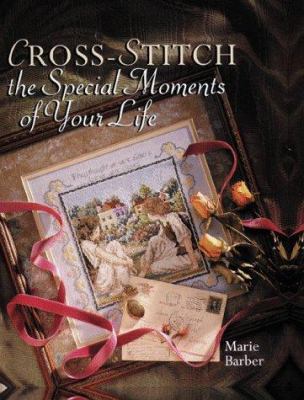Cross-Stitch The Special Moments Of Your Life 0806996684 Book Cover