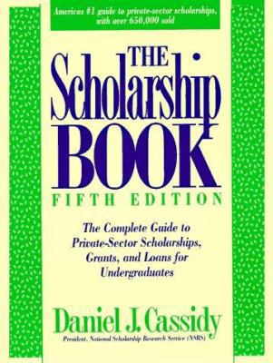 The Scholarship Book: The Complete Guide to Pri... 0134760603 Book Cover