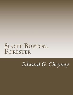 Scott Burton, Forester 1721182268 Book Cover