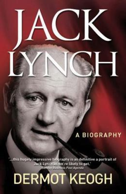 Jack Lynch: A Biography 0717146472 Book Cover