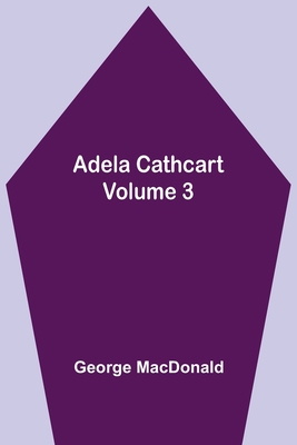 Adela Cathcart, Volume 3 9354595766 Book Cover