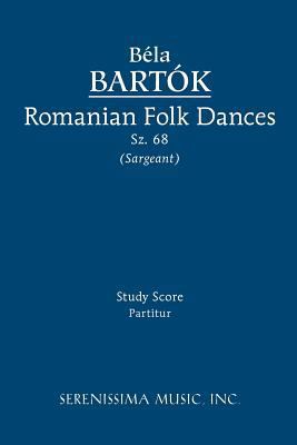 Romanian Folk Dances, Sz.68: Study score 1608740447 Book Cover