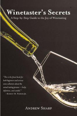 Winetaster's Secrets: A Step-By-Step Guide to t... 1894622472 Book Cover