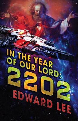 In the Year of Our Lord: 2202 1944703756 Book Cover