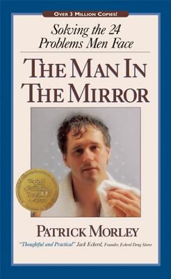 The Man in the Mirror: Solving the 24 Problems ... 031023493X Book Cover