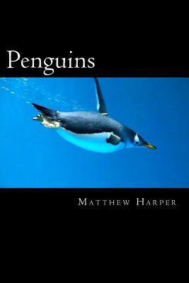 Penguins: A Fascinating Book Containing Penguin... 1496184920 Book Cover