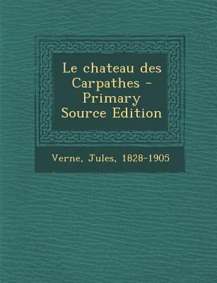 Le chateau des Carpathes [French] 1294453076 Book Cover