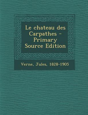 Le chateau des Carpathes [French] 1294453076 Book Cover
