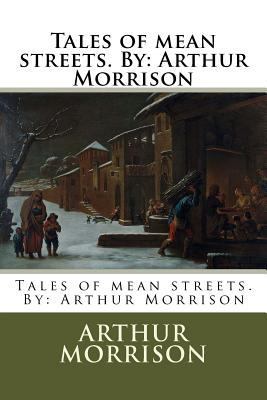 Tales of mean streets. By: Arthur Morrison 1977526055 Book Cover