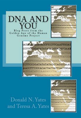 DNA and You: Blog Posts from the Golden Age of ... 0692663606 Book Cover