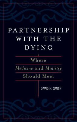 Partnership with the Dying: Where Medicine and ... 0742544672 Book Cover