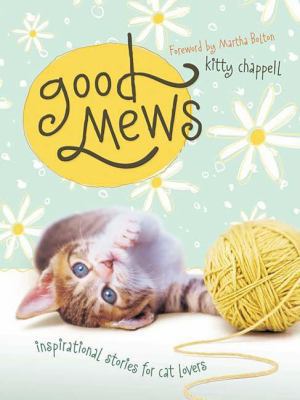 Good Mews: Inspurrrational Stories for Cat Lovers 140410481X Book Cover