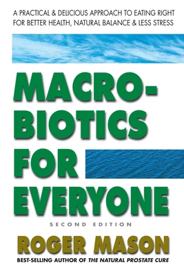 Macrobiotics for Everyone: A Practical and Deli... 0757003729 Book Cover