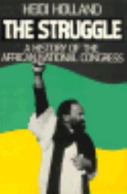 The Struggle, a History of the African National... 0807612553 Book Cover
