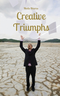 Creative Triumphs 9916870551 Book Cover