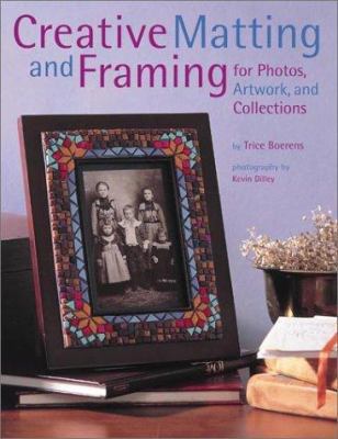 Creative Matting and Framing: "For Photos, Artw... 0823010864 Book Cover