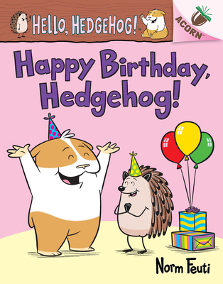 Happy Birthday, Hedgehog!: An Acorn Book (Hello... 1338677187 Book Cover