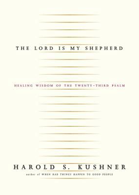 The Lord Is My Shepherd: Healing Wisdom of the ... 1400040566 Book Cover