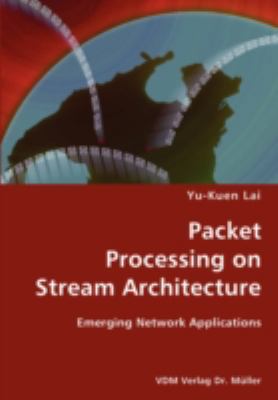 Packet Processing on Stream Architecture- Emerg... 3836429764 Book Cover