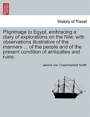 Pilgrimage to Egypt, Embracing a Diary of Explo... 1241494363 Book Cover