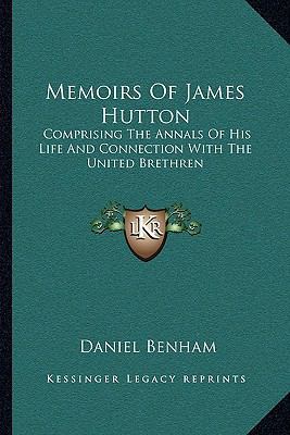 Memoirs Of James Hutton: Comprising The Annals ... 1163130788 Book Cover