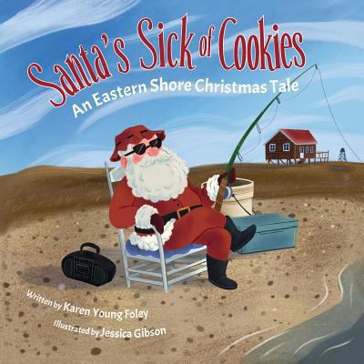 Santa's Sick of Cookies: An Eastern Shore Chris... 1947860275 Book Cover
