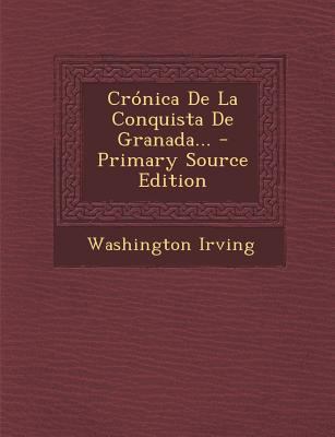 Cr?nica De La Conquista De Granada... [Spanish] 1293617210 Book Cover