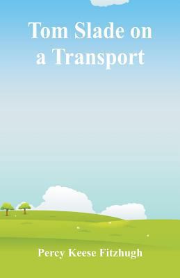 Tom Slade on a Transport 9352976096 Book Cover