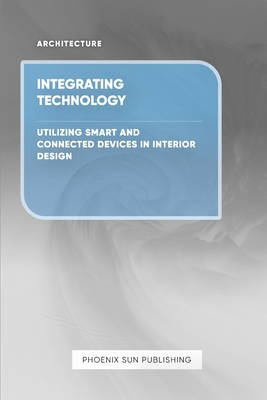 Integrating Technology - Utilizing Smart and Co... B0DFH2NK5N Book Cover