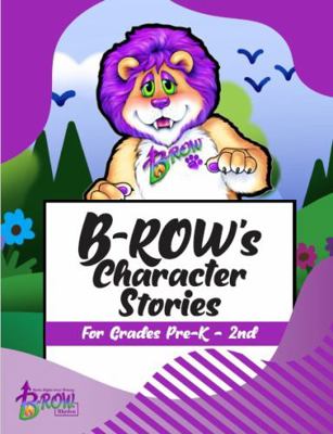 Paperback B-ROW's Character Stories : For Grades Pre-K - 2nd Book