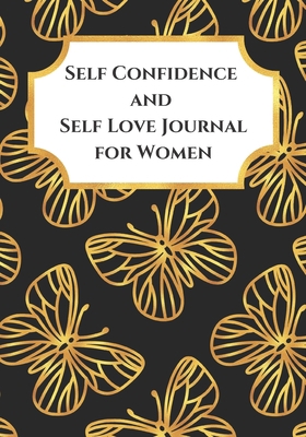 Self Confidence and Self Love Journal for Women: Affirmations and Prompts to feel more self confidence B083XW5Y7J Book Cover