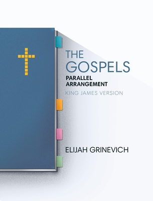 The Gospels: Parallel Arrangement - King James ... 1952760127 Book Cover