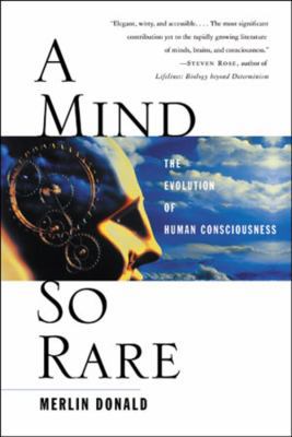 A Mind So Rare: The Evolution of Human Consciou... 0393323196 Book Cover