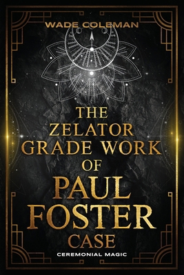 The Zelator Grade Work of Paul Foster Case B0D55CNTV9 Book Cover