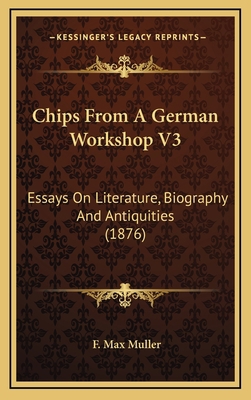 Chips from a German Workshop V3: Essays on Lite... 1164440977 Book Cover