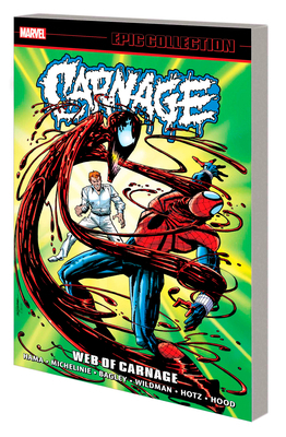 Carnage Epic Collection: Web of Carnage 1302951092 Book Cover