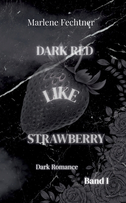 Dark red like strawberry [German] 3695736240 Book Cover