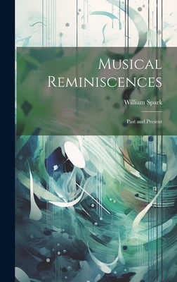 Musical Reminiscences: Past and Present 102069128X Book Cover