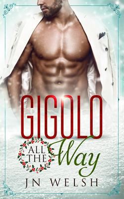 Gigolo All the Way 1540866149 Book Cover