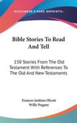 Bible Stories To Read And Tell: 150 Stories Fro... 0548086729 Book Cover