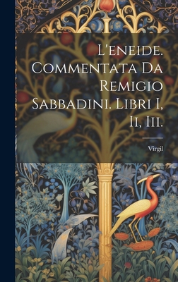 L'eneide. Commentata Da Remigio Sabbadini. Libr... [Italian] 101941281X Book Cover
