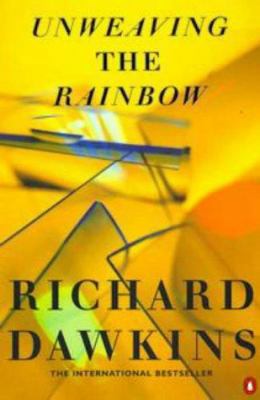 Unweaving the Rainbow : Science, Delusion and t... 0140264086 Book Cover