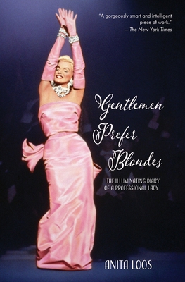 Gentlemen Prefer Blondes: The Illuminating Diar... 1954525435 Book Cover