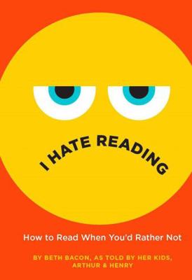 I Hate Reading: How to Read When You'd Rather Not 1782692967 Book Cover